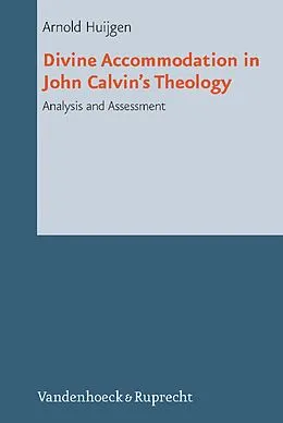 E-Book (pdf) Divine Accommodation in John Calvin's Theology von Arnold Huijgen