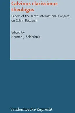 E-Book (pdf) Calvinus clarissimus theologus von Herman J. Selderhuis
