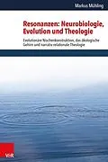 E-Book (pdf) Resonanzen: Neurobiologie, Evolution und Theologie von Markus Mühling