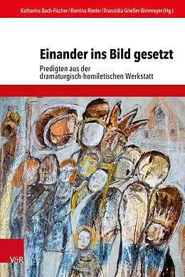 E-Book (pdf) Einander ins Bild gesetzt von Katharina Bach-Fischer, Romina Rieder, Franziska Grießer-Birnmeyer