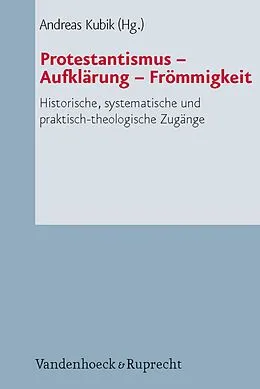 E-Book (pdf) Protestantismus - Aufklärung - Frömmigkeit von Andreas Kubik