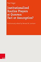 eBook (pdf) Institutionalized Routine Prayers at Qumran: Fact or Assumption? de Paul Heger