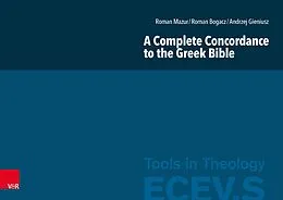 E-Book (pdf) A Complete Concordance to the Greek Bible von Roman Mazur, Roman Bogacz, Andrzej Gieniusz