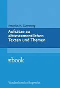E-Book (pdf) Aufsätze zu alttestamentlichen Texten und Themen von Antonius H. Gunneweg