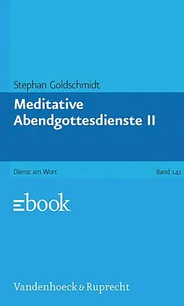 E-Book (pdf) Meditative Abendgottesdienste II von Stephan Goldschmidt