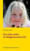 E-Book (pdf) Von Gott reden im Religionsunterricht von Michael Fricke