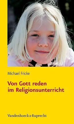 E-Book (pdf) Von Gott reden im Religionsunterricht von Michael Fricke