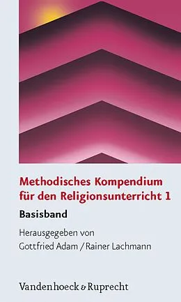 E-Book (pdf) Methodisches Kompendium für den Religionsunterricht 1 von Gottfried Adam, Rainer Lachmann