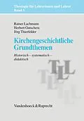 E-Book (pdf) Kirchengeschichtliche Grundthemen von Jörg Thierfelder, Rainer Lachmann, Herbert Gutschera