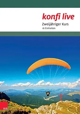 E-Book (pdf) konfi live - Pfarrer/in und Team von Sabine Dievenkorn, Hans-Ulrich Keßler, Christian Kopp