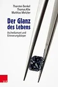 E-Book (pdf) Der Glanz des Lebens von Thorsten Benkel, Thomas Klie, Matthias Meitzler
