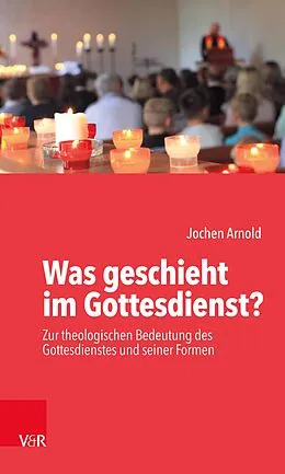 E-Book (pdf) Was geschieht im Gottesdienst? von Jochen M. Arnold