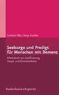 E-Book (pdf) Seelsorge und Predigt für Menschen mit Demenz von Gerhard Hille, Antje Koehler