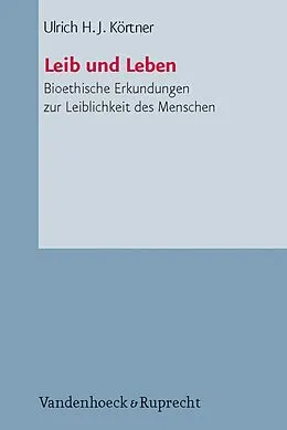 E-Book (pdf) Leib und Leben von Ulrich H.J. Körtner