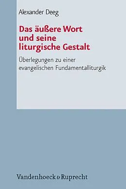 E-Book (pdf) Das äußere Wort und seine liturgische Gestalt von Alexander Deeg