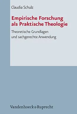 E-Book (pdf) Empirische Forschung als Praktische Theologie von Claudia Schulz