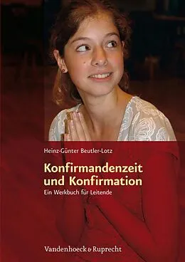 E-Book (pdf) Konfirmandenzeit und Konfirmation von Heinz-Günter Beutler-Lotz