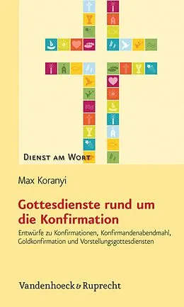 E-Book (pdf) Gottesdienste rund um die Konfirmation von Max Koranyi