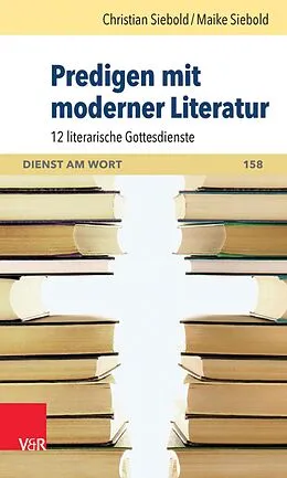 E-Book (pdf) Predigen mit moderner Literatur von Christian Siebold, Maike Siebold