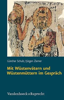 E-Book (pdf) Mit Wüstenvätern und Wüstenmüttern im Gespräch von Günther Schulz, Jürgen Ziemer