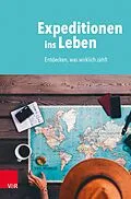 E-Book (pdf) Expeditionen ins Leben von Christian Butt, Florian Geith, Herbert Kolb