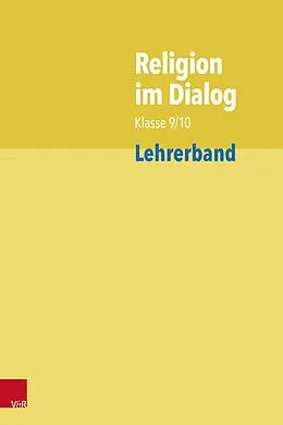 E-Book (pdf) Religion im Dialog Klasse 9/10 von Josef Fath, Rainer Goltz, Christiane Rösener