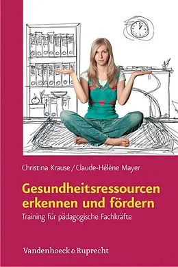 E-Book (pdf) Gesundheitsressourcen erkennen und fördern von Christina Krause, Claude-Hélène Mayer