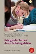 E-Book (pdf) Gelingendes Lernen durch Selbstregulation von Sylvana Keller, Sabine Ogrin, Wolfgang Ruppert