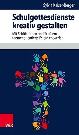 E-Book (pdf) Schulgottesdienste kreativ gestalten von Sylvia Kaiser-Berger