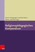 E-Book (pdf) Religionspädagogisches Kompendium von Martin Rothgangel, Gottfried Adam, Rainer Lachmann
