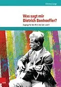 E-Book (pdf) Was sagt mir Dietrich Bonhoeffer? von Christina Lange