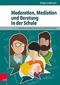 E-Book (pdf) Moderation, Mediation und Beratung in der Schule von Holger Lindemann