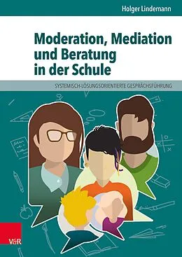 E-Book (pdf) Moderation, Mediation und Beratung in der Schule von Holger Lindemann