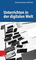 E-Book (pdf) Unterrichten in der digitalen Welt von Dirk Purz, Simon Hartmann