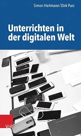 E-Book (pdf) Unterrichten in der digitalen Welt von Dirk Purz, Simon Hartmann