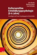 E-Book (pdf) Kultursensitive Entwicklungspsychologie (0-6 Jahre) von Jörn Borke, Bettina Lamm, Lisa Schröder