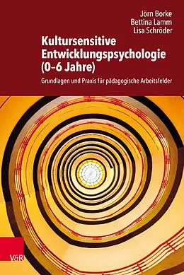 E-Book (pdf) Kultursensitive Entwicklungspsychologie (0-6 Jahre) von Jörn Borke, Bettina Lamm, Lisa Schröder