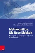E-Book (pdf) Metakognition: Die Neue Didaktik von Arnim Kaiser, Ruth Kaiser, Astrid Lambert