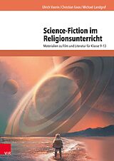 E-Book (pdf) Science-Fiction im Religionsunterricht von Ulrich Vaorin, Christian Goos, Michael Landgraf