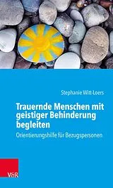 E-Book (pdf) Trauernde Menschen mit geistiger Behinderung begleiten von Stephanie Witt-Loers