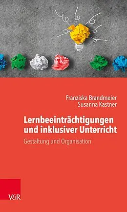 E-Book (pdf) Lernbeeinträchtigungen und inklusiver Unterricht von Franziska Brandmeier, Susanna Kastner