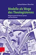 E-Book (pdf) Modelle als Wege des Theologisierens von Gerhard Büttner, Oliver Reis