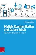 E-Book (pdf) Digitale Kommunikation und Soziale Arbeit von Christian Müller