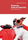 E-Book (pdf) Streaming - Serien im Unterricht von Ulrich Vaorin, Christian Goos
