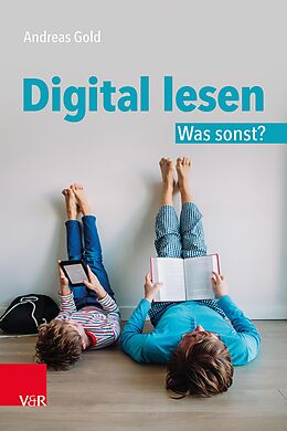 E-Book (pdf) Digital lesen. Was sonst? von Andreas Gold