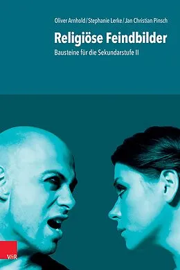 E-Book (pdf) Religiöse Feindbilder von Oliver Arnhold, Stephanie Lerke, Jan Christian Pinsch