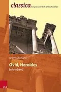 E-Book (pdf) Ovid, Heroides - Lehrerband von Peter Kuhlmann