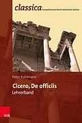 E-Book (pdf) Cicero, De officiis - Lehrerband von Peter Kuhlmann
