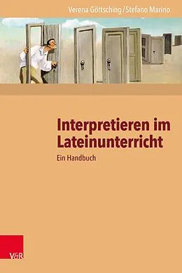 E-Book (pdf) Interpretieren im Lateinunterricht von Verena Göttsching, Stefano Marino