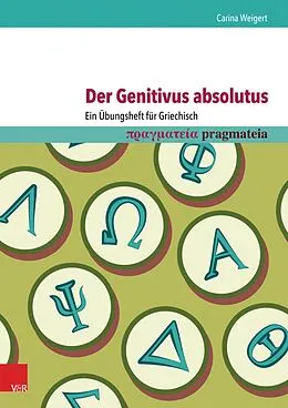 E-Book (pdf) Der Genitivus absolutus: Ein Übungsheft für Griechisch von Carina Weigert
